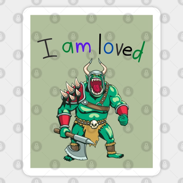 I Am Loved Ogre Warrior Sticker by AlmostMaybeNever